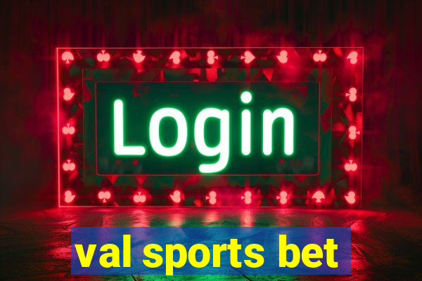 val sports bet